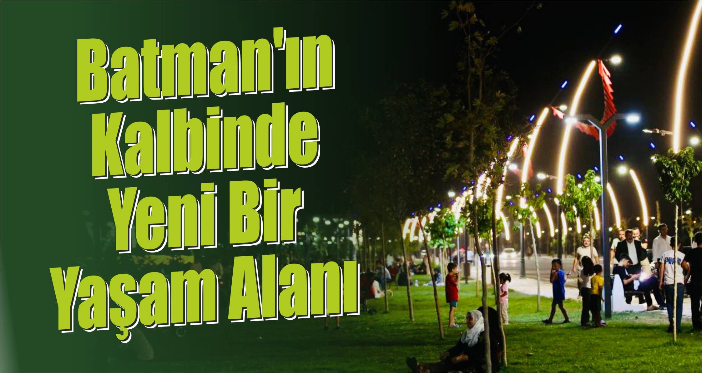 Batman'ın Kalbinde Yeni Bir Yaşam Alanı