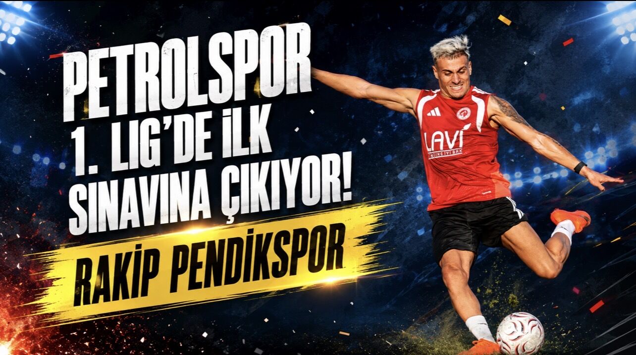 Petrolspor 1. Lig’de İlk Sınavına Çıkıyor: Rakip Pendikspor