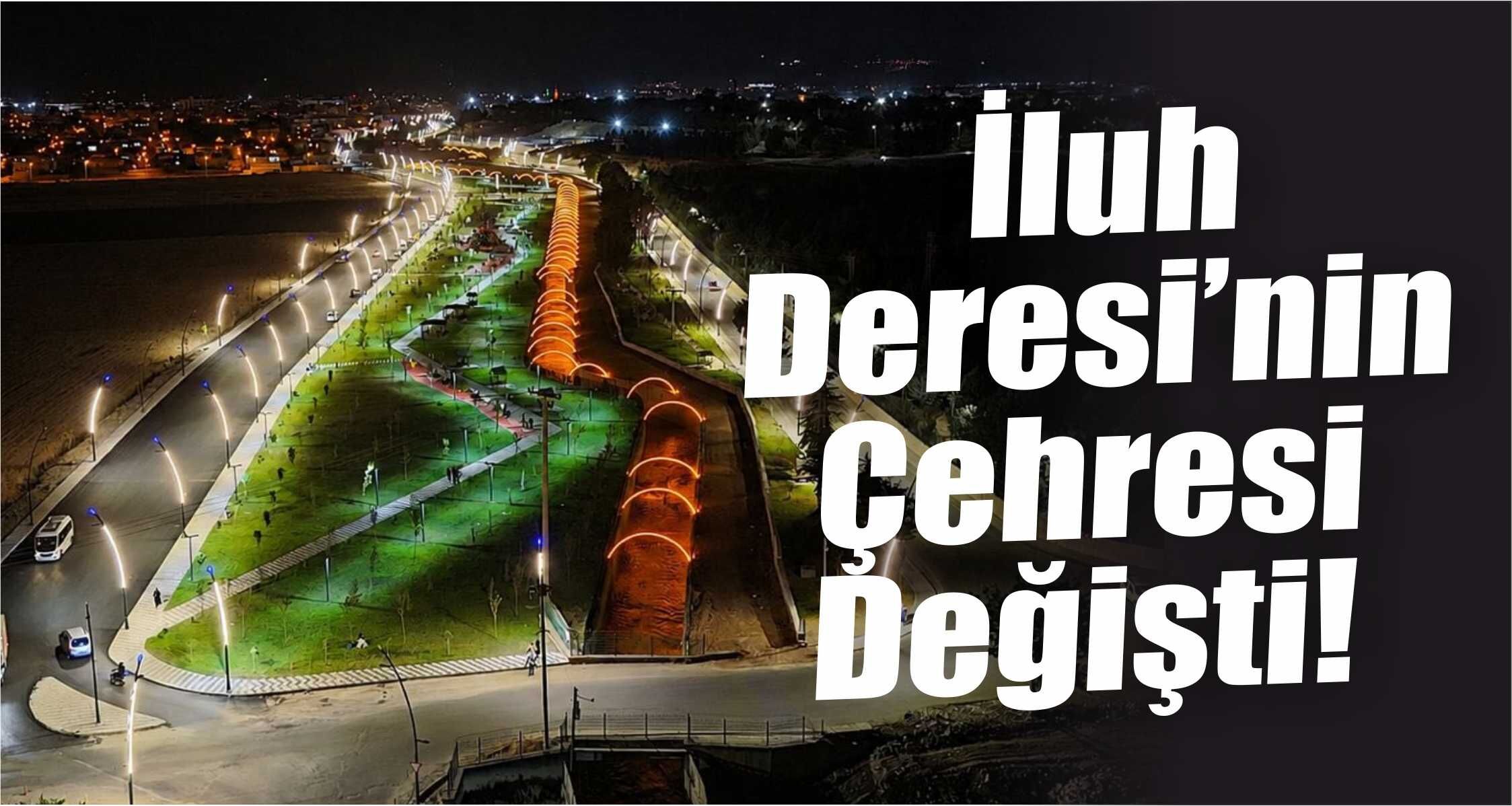 İluh Deresi’nin Çehresi Değişti!