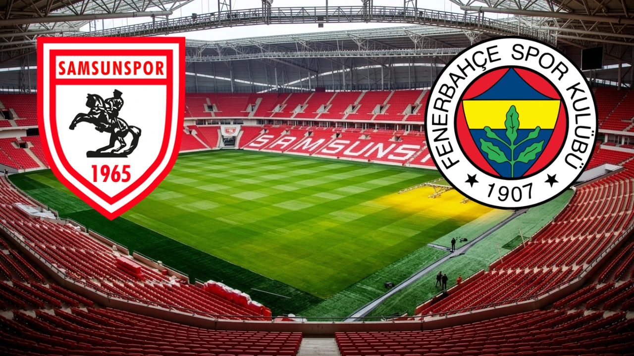 Samsunspor Fenerbahçe maçı hangi kanalda, nereden izlenir? Samsunspor Fenerbahçe CANLI izle!