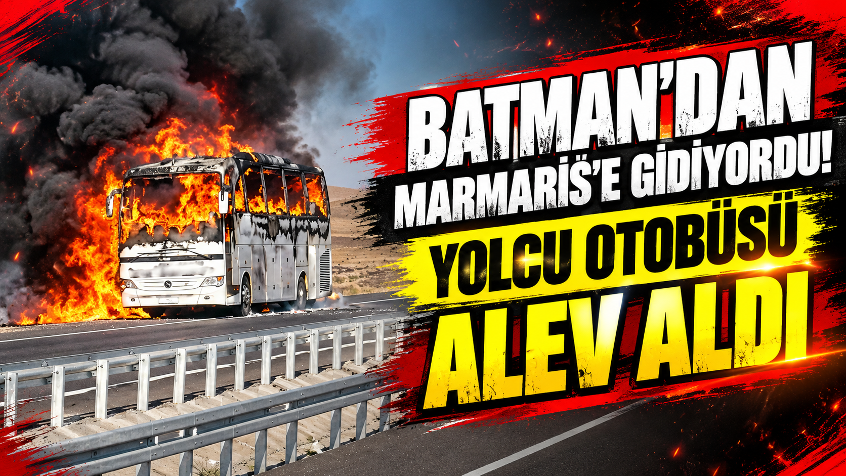 Batman’dan Marmaris’e Gidiyordu! Yolcu Otobüsü Alev Aldı