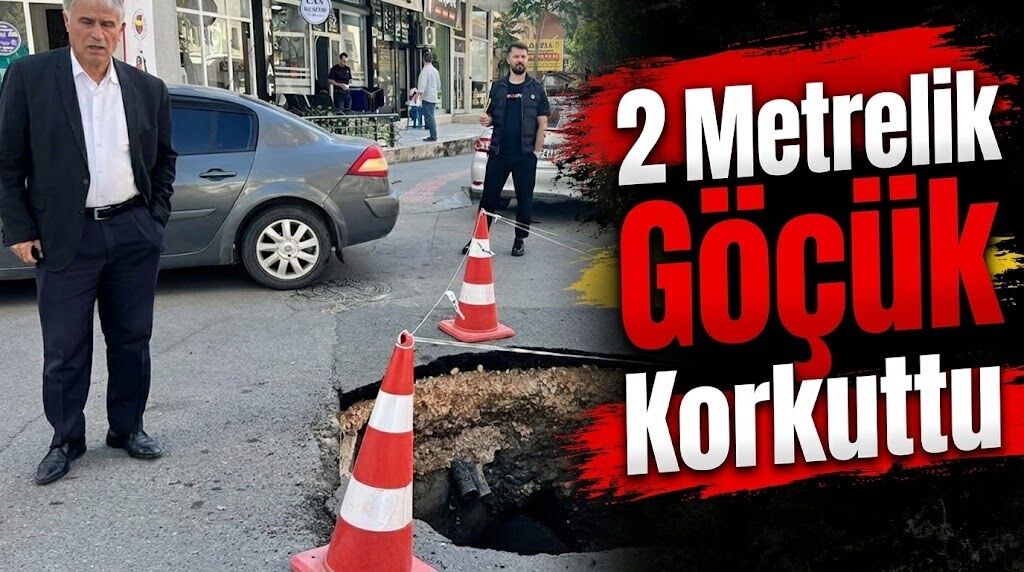 2 Metrelik Göçük Korkuttu