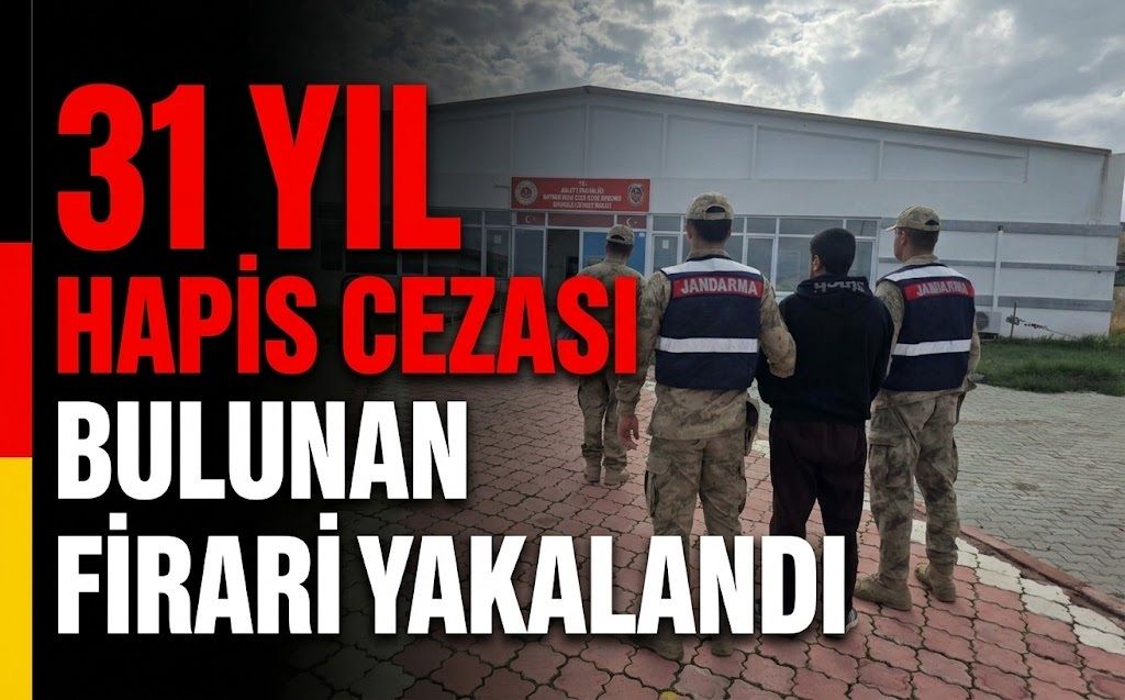 31 Yıl Hapis Cezası Bulunan Firari Yakalandı