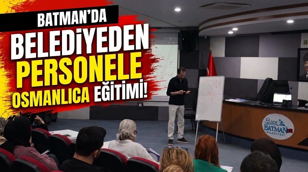 Batman belediyesinden personele Osmanlıca eğitimi!
