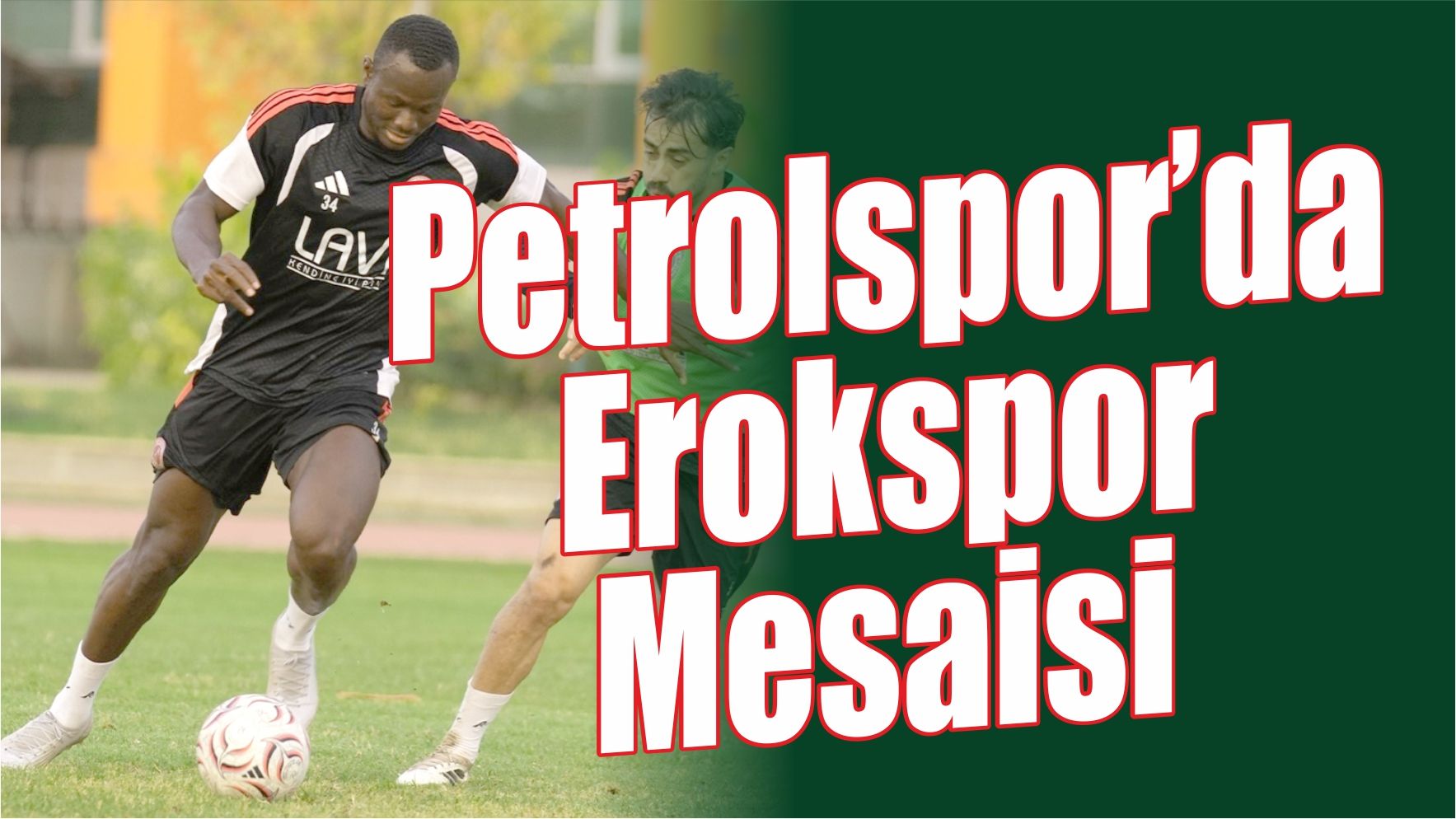 Batman Petrolspor’da Erokspor Mesaisi Sürüyor