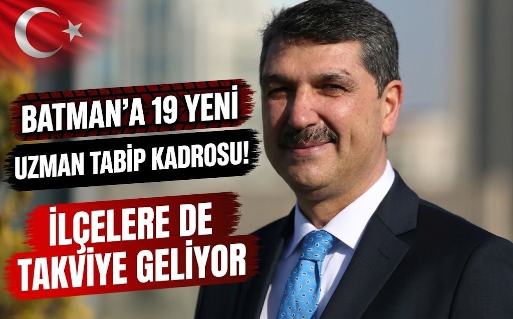 Batman’a 19 Yeni Uzman Tabip Kadrosu! İlçelere de Takviye Geliyor