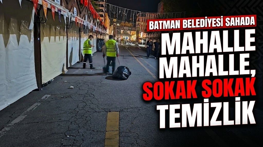 Batman’da Mahalle Mahalle, Sokak Sokak Temizlik