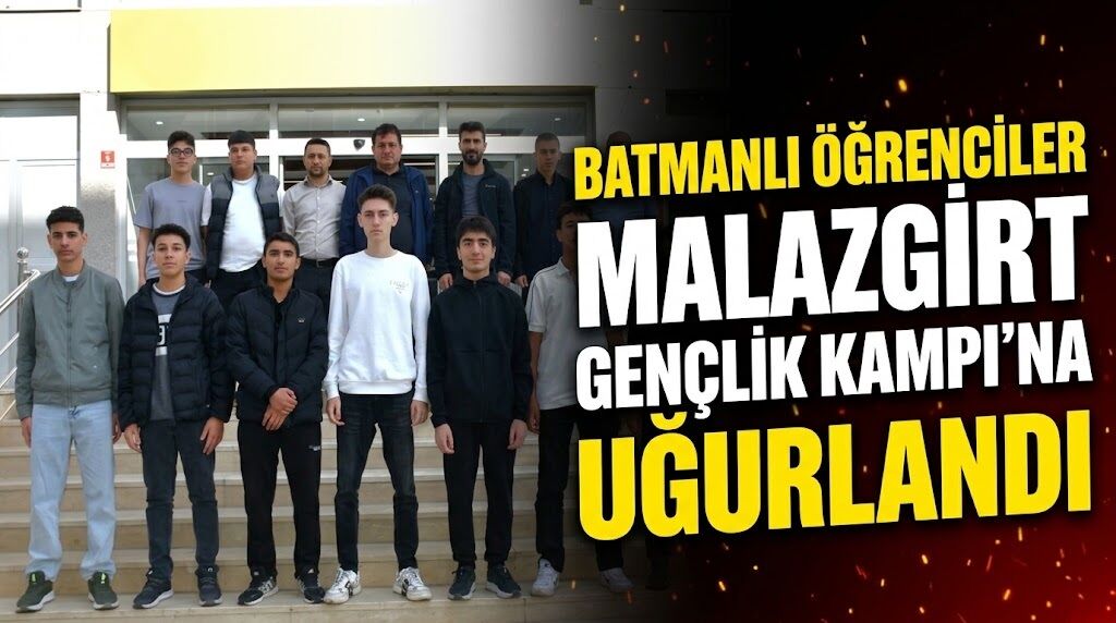 Batmanlı Öğrenciler Malazgirt Gençlik Kampı’na Uğurlandı
