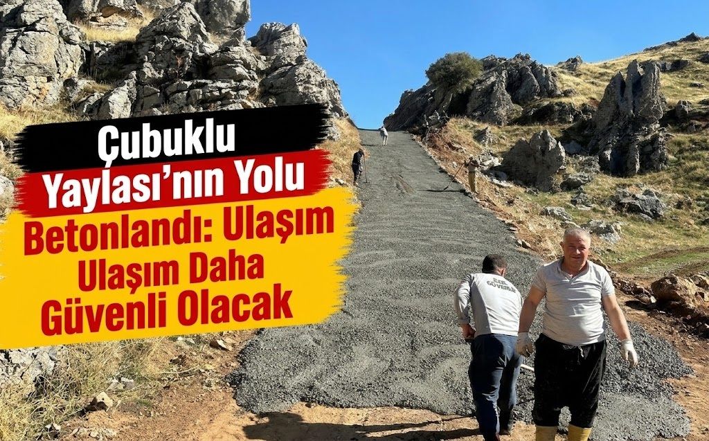 Çubuklu Yaylası’nın Yolu Betonlandı: Ulaşım Daha Güvenli Olacak