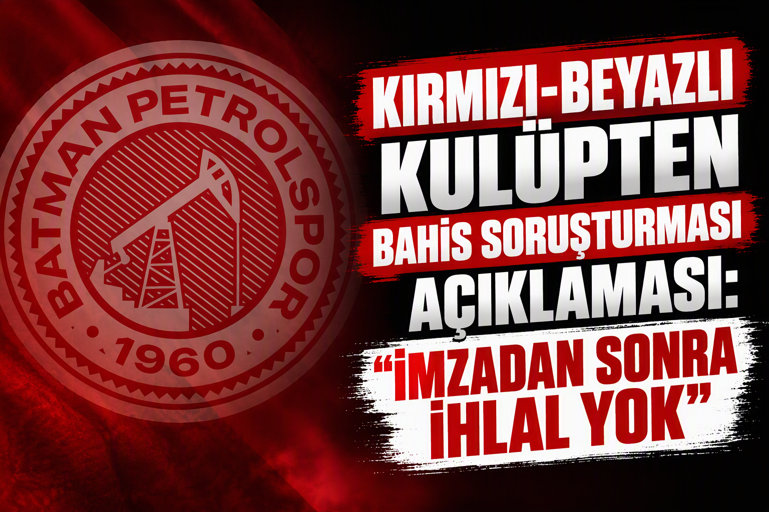 Kırmızı-Beyazlı Kulüpten Bahis Soruşturması Açıklaması: "İmzadan Sonra İhlal Yok"
