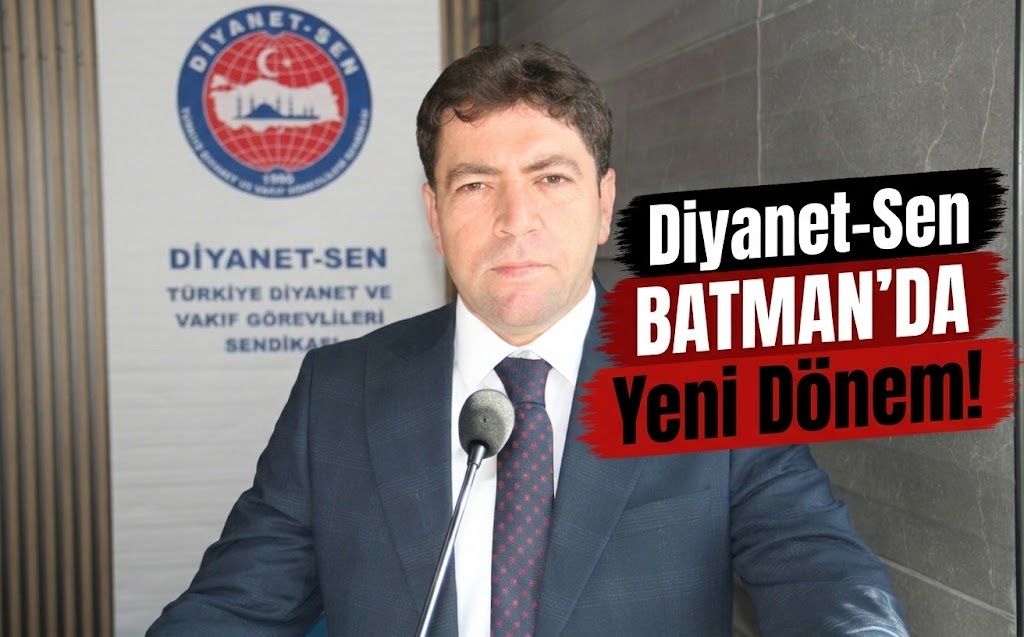 Diyanet-Sen Batman’da Yeni Dönem