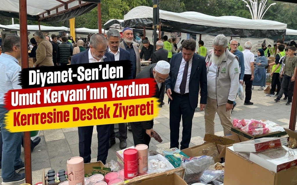 Diyanet-Sen’den Umut Kervanı’nın Yardım Kermesine Destek Ziyareti