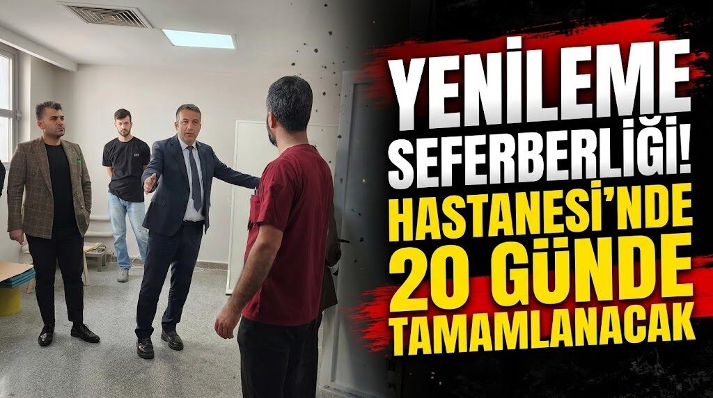 Hastanesi’nde Yenileme Seferberliği! 20 Günde Tamamlanacak