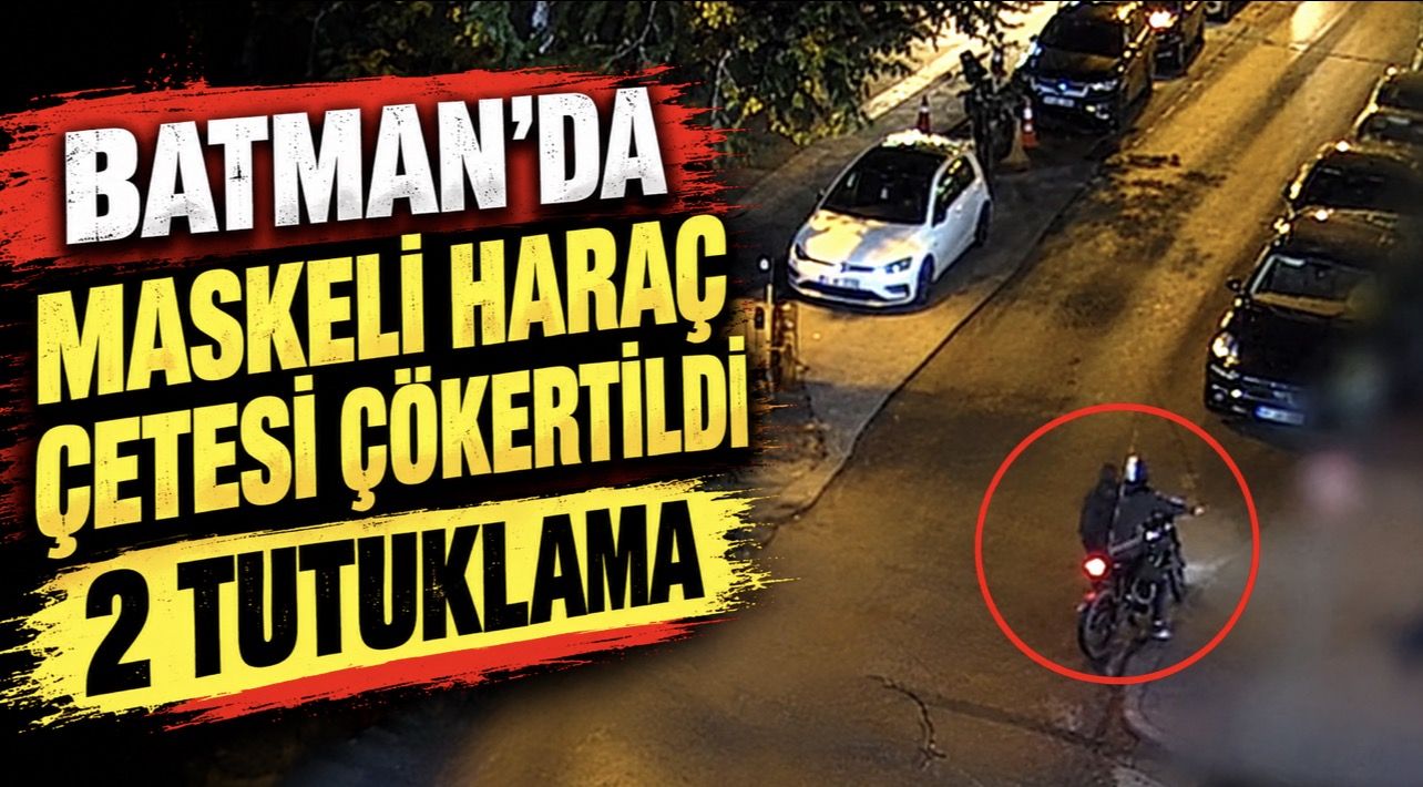Batman’da Maskeli Haraç Çetesi Çökertildi: 2 Tutuklama