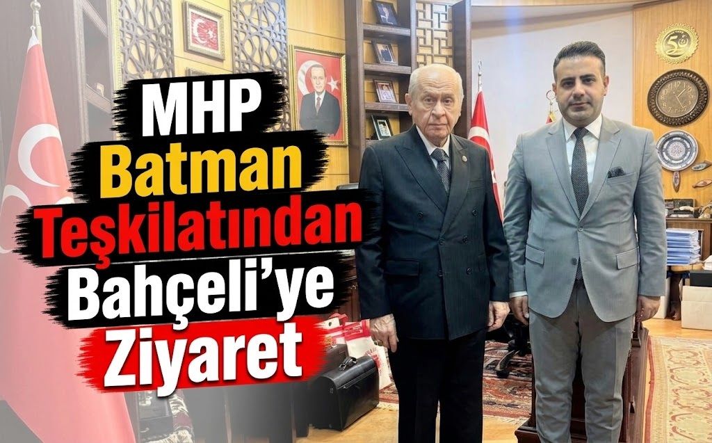 MHP Batman Teşkilatından Bahçeli’ye Ziyaret