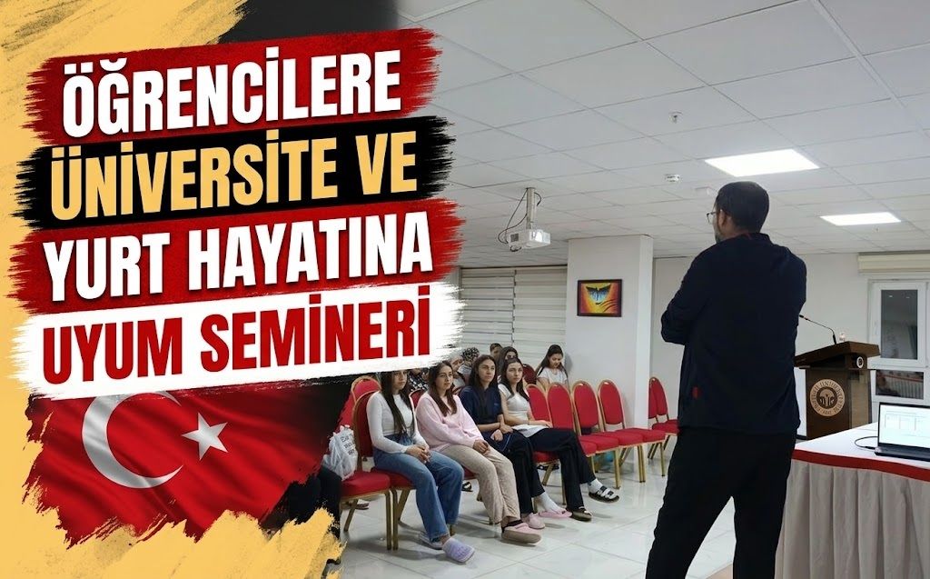 Öğrencilere Üniversite ve Yurt Hayatına Uyum Semineri