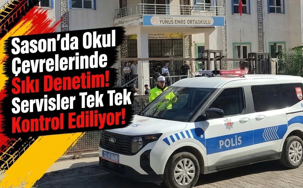 Sason’da Okul Çevrelerinde Sıkı Denetim! Servisler Tek Tek Kontrol Ediliyor