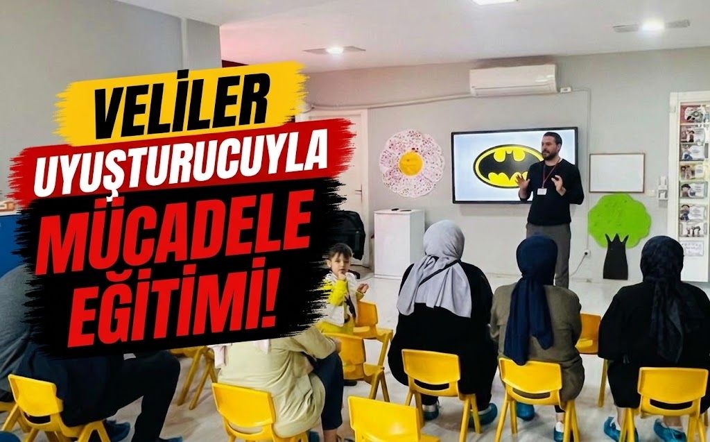 Velilere Uyuşturucuyla Mücadele Eğitimi!