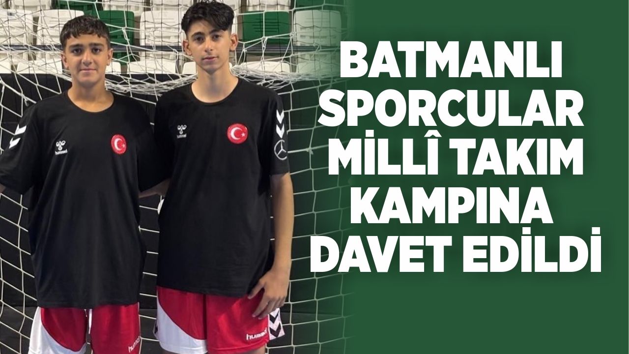 BATMANLI SPORCULAR MİLLÎ TAKIM KAMPINA DAVET EDİLDİ