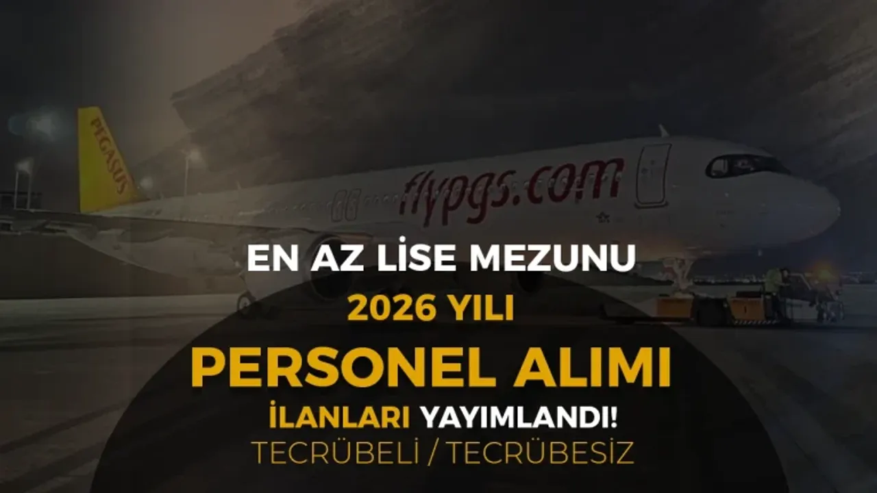 PEGASUS HAVA YOLLARI PERSONEL ALIMI YAPACAK! BAŞVURU ŞARTLARI NELER, SON BAŞVURU TARİHİ NE ZAMAN?