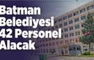 Batman Belediyesi 42 Personel Alacak. İşte detaylar