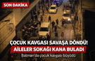 Batman'da Çocuk Kavgası Kabusa Döndü! Aileler Sokağı Savaş Alanına Çevirdi: 9 Yaralı!