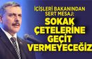 İÇİŞLERİ BAKANINDAN SERT MESAJ: SOKAK ÇETELERİNE GEÇİT VERMEYECEĞİZ
