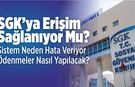 SGK’ya Erişim Sağlanıyor Mu? Sistem Neden Hata Veriyor Ödenmeler Nasıl Yapılacak?
