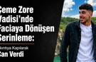 Çeme Zore Vadisi’nde Faciaya Dönüşen Serinleme:Akıntıya Kapılarak Can Verdi