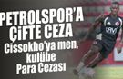 Batman Petrolspor’a çifte ceza: Cissokho’ya men, kulübe Para Cezası