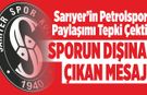 Sarıyer’in Petrolspor Paylaşımı Tepki Çekti: Sporun Dışına Çıkan Mesaj