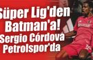 Süper Lig'den Batman'a! Sergio Córdova Petrolspor'da