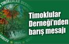 Timoklular Derneği’nden barış mesajı