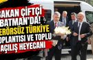 Bakan Çiftçi Batman’da! Terörsüz Türkiye toplantısı ve toplu açılış heyecanı