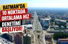 Batman’da 10 Noktada Ortalama Hız Denetimi Başlıyor!