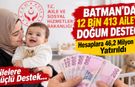 Batman’da 12 bin 413 aileye doğum desteği! Hesaplara 46,2 milyon TL yatırıldı
