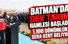 Batman’da Dev Tarım Hamlesi Başladı: 1.100 Dönümlük Sera Kent Geliyor