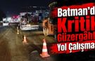 Batman’da Kritik Güzergâhta Yol Çalışması