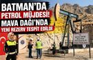 Batman’da Petrol Müjdesi! Mava Dağı’nda Yeni Rezerv Tespit Edildi