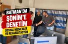 Batman’da ŞÖNİM’e Denetim
