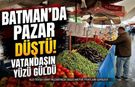 Batman’da pazar fiyatları düştü! Vatandaşın yüzü güldü