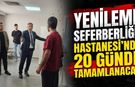 Hastanesi’nde Yenileme Seferberliği! 20 Günde Tamamlanacak