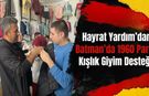 Hayrat Yardım’dan Batman’da 1960 Parça Kışlık Giyim Desteği!