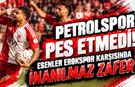Petrolspor Pes Etmedi! Esenler Erokspor Karşısında İnanılmaz Zafer