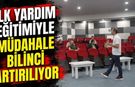 İlk Yardım Eğitimiyle Müdahale Bilinci Artırılıyor