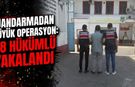 Jandarmadan Büyük Operasyon: 38 Hükümlü Yakalandı