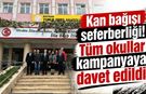 Kan bağışı seferberliği! Tüm okullar kampanyaya davet edildi
