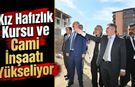 Kız Hafızlık Kursu ve Cami İnşaatı Yükseliyor