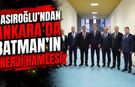 Nasıroğlu’ndan Ankara’da Batman’ın Enerji Hamlesi