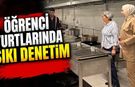Öğrenci Yurtlarında Sıkı Denetim